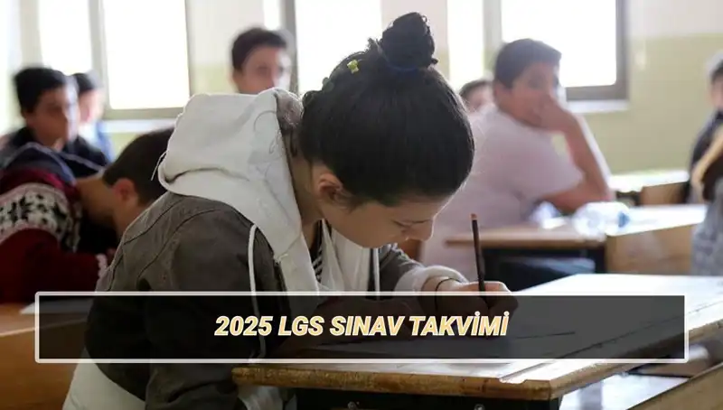LGS 2025: Sınav Tarihleri ve Taban Puanlarına Dair Her Şey