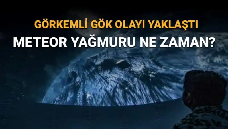Türkiye'den İzlenebilecek Perseid Meteor Yağmuru Tarihleri ve İpuçları