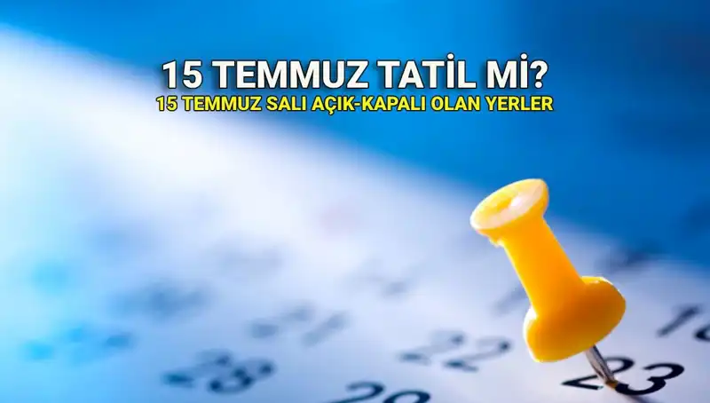 15 Temmuz Tatili: Resmi ve Özel Sektörde Durum Nedir?
