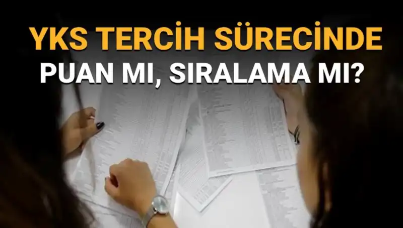 YKS Tercih Sürecinde Puan mı Sıralama mı Önemli? İşte Cevap!