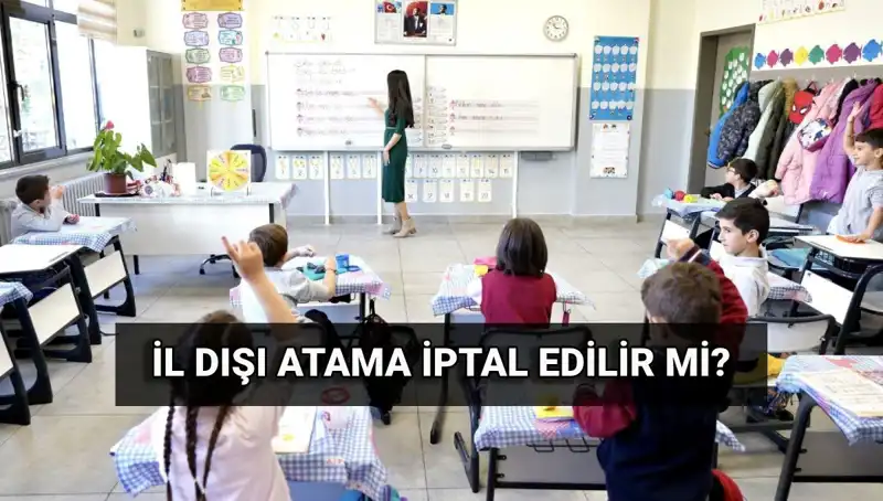 İl Dışı Atama Sonuçları Açıklandı: İtiraz Süreci Nasıl İşliyor?