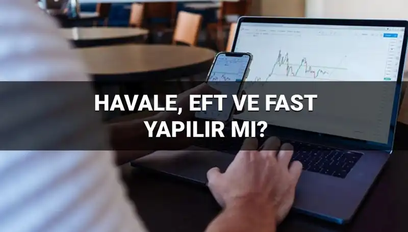 Bayramda Para Transferleri: Havale, EFT ve FAST İşlemlerinin Durumu
