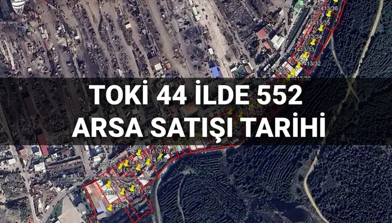 TOKİ'den Dev Arsa Satışı: 44 İl, 552 Arsada Açık Artırma Tarihleri