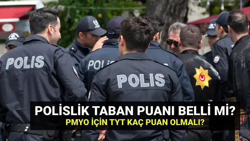 2025 Polislik Taban Puanları Açıklandı! PMYO Kontenjanları ve Detaylar
