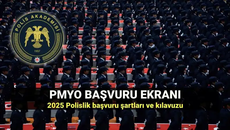 2025 PMYO Başvuru Süreci ve Polislik İçin Gereken Şartlar