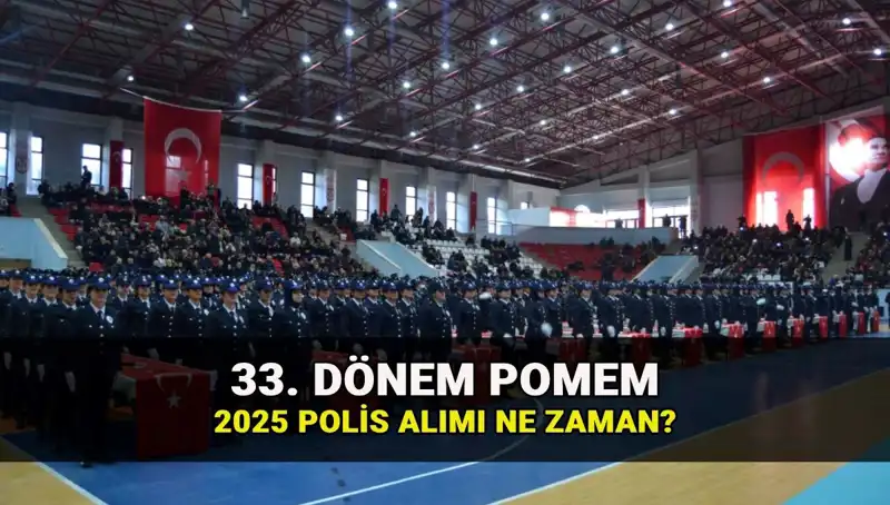 2025 Yılında 33. Dönem POMEM İçin Polis Alımı Detayları Açıklandı