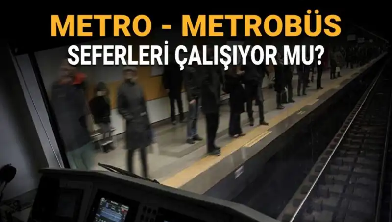 İstanbul'da Metro ve Metrobüs Seferleri Durdu mu? İşte Bugünkü Durum!