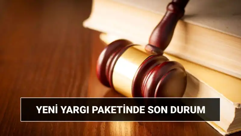 2025'teki Yeni Yargı Paketi: Beklenen Değişiklikler ve Açıklamalar